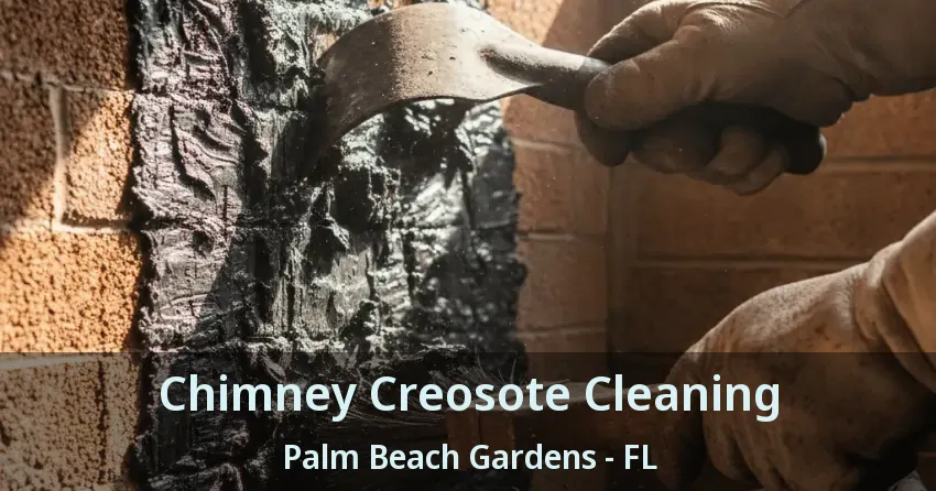Chimney Creosote Cleaning Palm Beach Gardens - FL