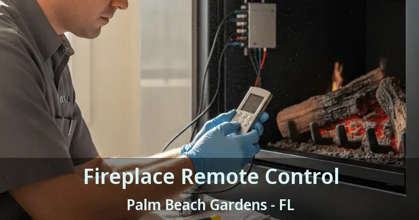 Fireplace Remote Control Palm Beach Gardens - FL